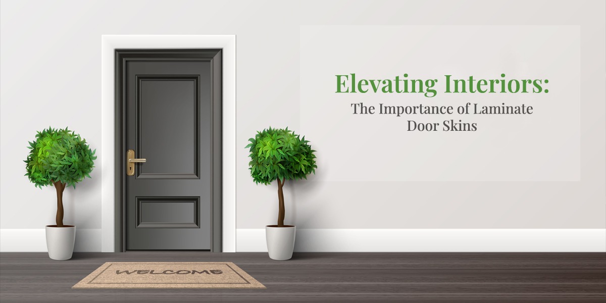 Elevating Interiors: The Importance of Laminate Door Skins