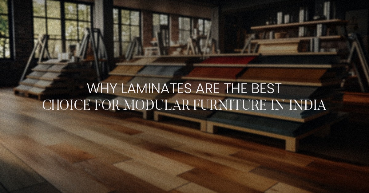 Why Laminates Are the Best Choice for Modular Furniture in India