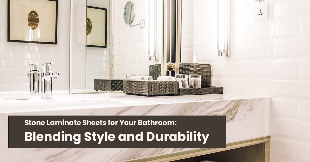 Stone Laminate Sheets for Your Bathroom: Blending Style and Durability