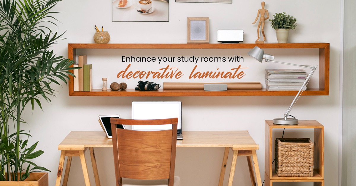  ENHANCE YOUR STUDY ROOMS WITH DECORATIVE LAMINATE 